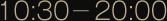 10:30~20:00